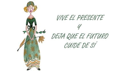 Vive el presente.